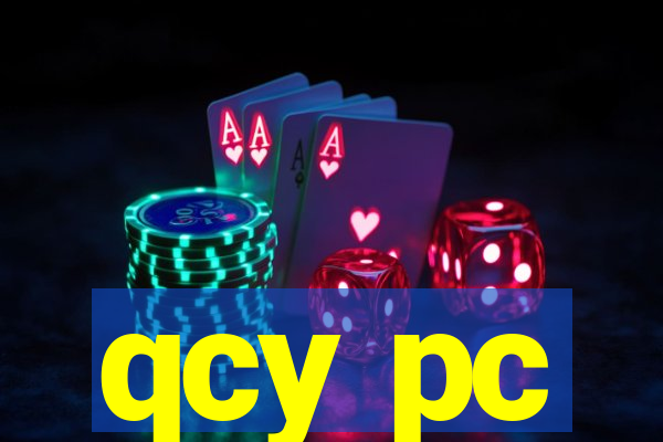 qcy pc